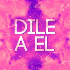 Dile A El Ft. Dylone (Prod. By Dennis Beatz & Flaming Beatz)