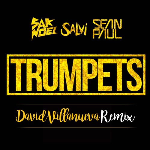 Sak Noel x Sean Paul - Trumpets (David Villanueva Private Remix)[FREE DOWNLOAD]