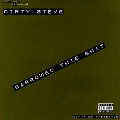 Dirty Steve - Dirty'ER - Freestyle (FREESTYLE)