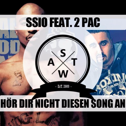 SSIO x 2Pac - Hör Dir Nicht Diesen Song An Hit Em Up Deutschrap Remix Mashup (SWAT)