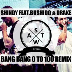 Shindy x Bushido x Drake - Bang Bang 0 to 100 Deutschrap Remix Mashup (SWAT)