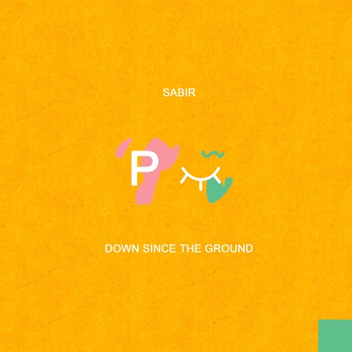 Sabir - Down Since The Ground