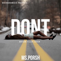 Don't - Ms.Porsh (Bryson Tiller Cover FEMALE RESPONSE)