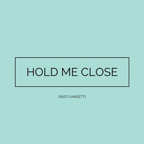 Hold Me Close