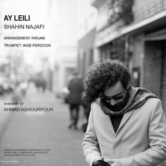 Shahin Najafi - Ay Leili