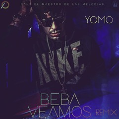 Yomo - Beba Veamos Remix (Prod. por Nan2 El Maestro)