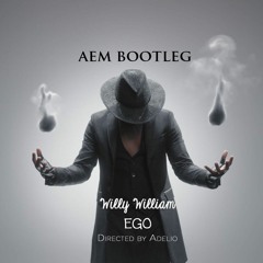 WILLY WILLIAM - Ego (AEM BOOTLEG)