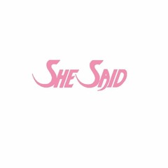 She Said