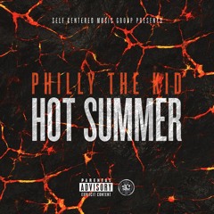 Philly The Kid- Hot Summer
