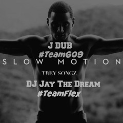 JDUB Ft DJ Jay The Dream - Slow Motion (Jersey Club Remix)~ @TheReal_DJDream