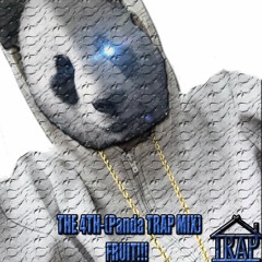 THE 4TH-(PANDA TRAP MIX)-Fruit!!!