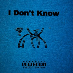 I Don't Know ft. SKXNY VIL'EN (Prod. By The Rookies)