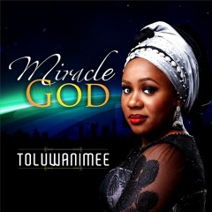 Miracle God by Toluwanimee