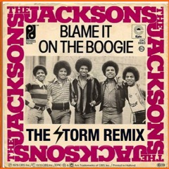 Blame It On The Boogie (The Storm Remix)
