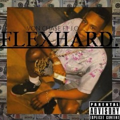 VON CHA$E FT. J.O - Flex Hard (Prod By @XavierJordan)