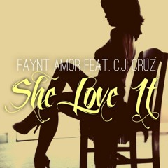 SHE LOVE IT BY FAYNTAMOR (produced by Aaron Alexander)