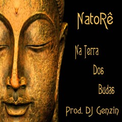 NatoRê - Na Terra dos Budas (Prod. DJ Genzin)