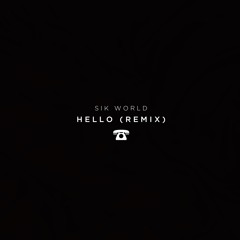 Sik World - Hello (Remix)