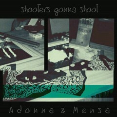 Shooters Gonna Shoot (Ft. Xavier MENSA)