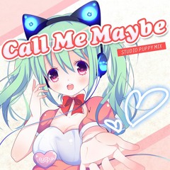 【Carly Rae Jepsen】 Call Me Maybe 【STUDIO PUPPY MIX】