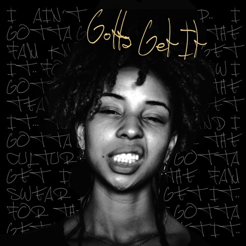 Gotta Get It (Prod. By Flip)