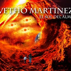 VETHO MARTINEZ - EL SOL DEL ALMA
