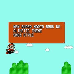 New Super Mario Bros. DS Althetic Theme (SMB3 Soundfont)