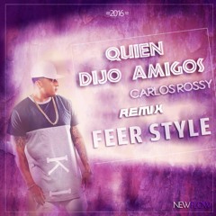 Quien Dijo Amigos - (Reggaeton Mix) - Carlitos Rossy - Feer Style - 2016