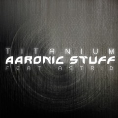 David Guetta Ft Sia - Titanium (Aaron & Astrid Remix)