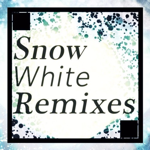 【Free Download】Snow White Remixes