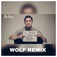 Took A Pill In Ibiza (WOLF Remix)[OUT NOW] | [Buy = Free Download]