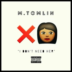 M.Tomlin - I Dont Need Her