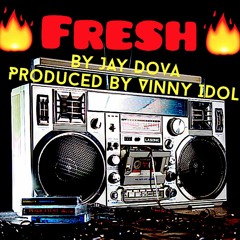 Jay Dova "FRESH" (prod. by Vinny Idol)