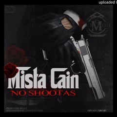 Mista Cain - No Shootas