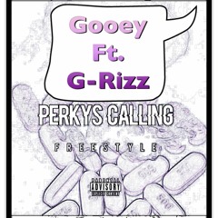 Gooey X Grizz - Perkys Calling Freestyle