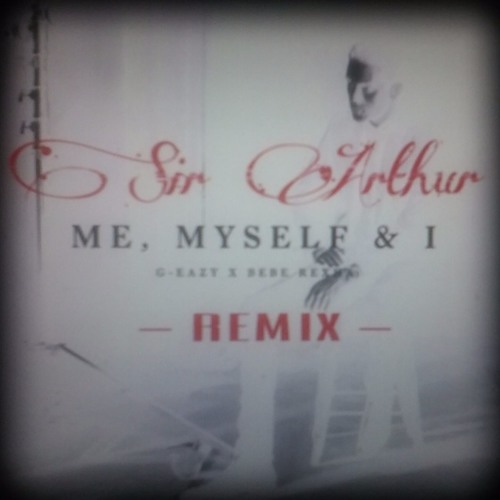 G - Easy X Bebe Rexha - Me, Myself And I (REMIX) SirArthurAZ