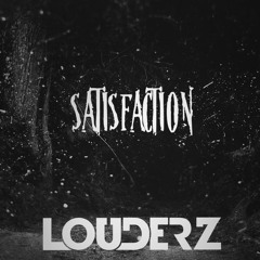 Satisfaction [Louderz Remix]