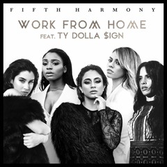 Work From Home Ft. Ty Dolla $ing - Fifth Harmony＜DJ YU→TO Remix ＞
