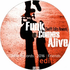 Funk Comes Alive (Swifft Edits Rework)[ORE029]