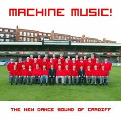 Machine Music! The New Dance Sound of Cardiff