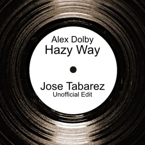 Alex Dolby - Hazy Way (Jose Tabarez Unofficial Edit) | FREE DOWNLOAD