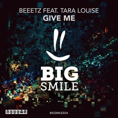 Beeetz Feat Tara Louise - Give Me