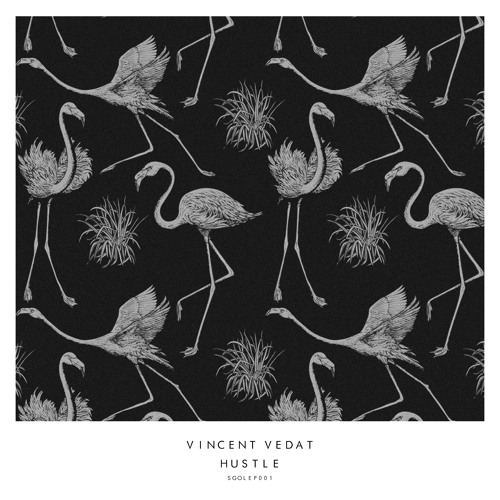 SGOLEP001 | Vincent Vedat - Hustle EP