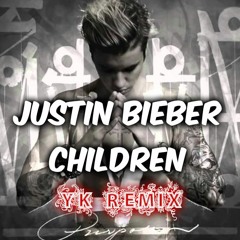 Justin Bieber - Children (YK Remix)