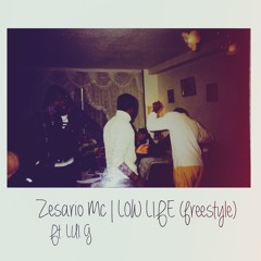 Zesario #LowLIFE (Freestyle)Ft. Lui G