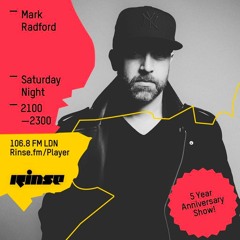 Mark Radford 5 Year Anniversary Show on Rinse.fm 09/04/16