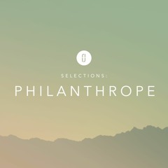 Selections:  Philanthrope