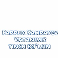Farrux Xamrayev - Vatanimiz Tinch Bo'lsin [RINGTONE]