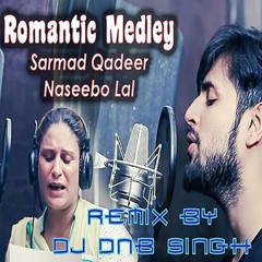 Medley3 (Remix) Dj DnB Singh Ft.(NaseeboLal & SarmadQadir)