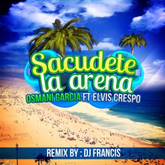 ''SACUDETE LA ARENA'' REMIX BY DJ FRANCIS
